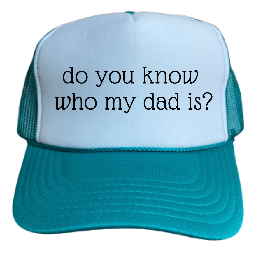 Do You know Who My Dad Is Trucker Hat Uncle Bekah’s Inappropriate Trucker Hats