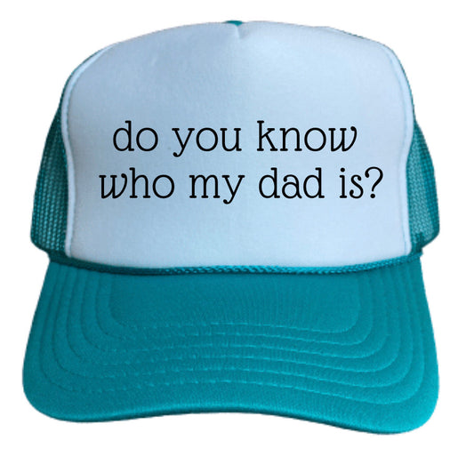 Do You know Who My Dad Is Trucker Hat Uncle Bekah’s Inappropriate Trucker Hats