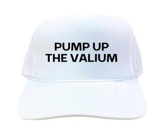 Pump Up The Valium Trucker Hat Uncle Bekah’s Inappropriate Trucker Hats