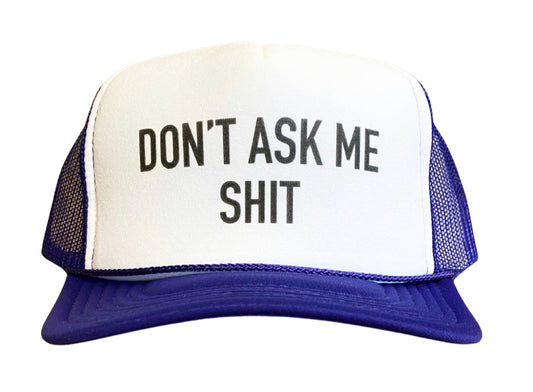 Don't Ask Me Shit Trucker Hat Uncle Bekah’s Inappropriate Trucker Hats