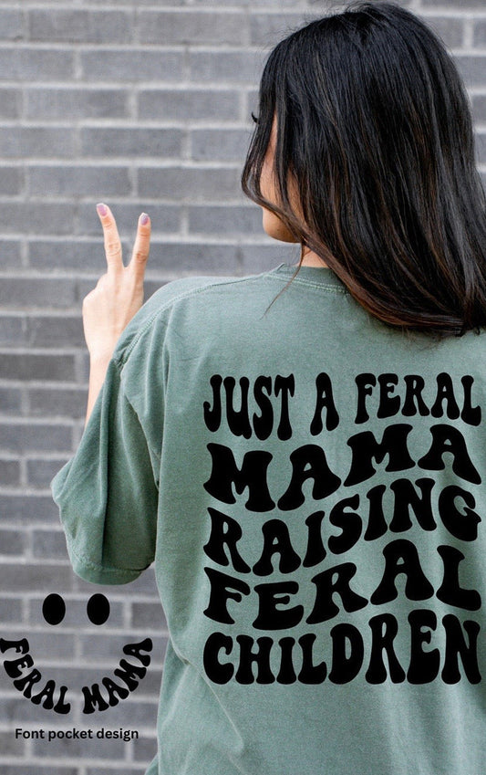 Just a Feral Mama Raising Feral Children T-Shirt Gunpowder and Lace Boutique Nac