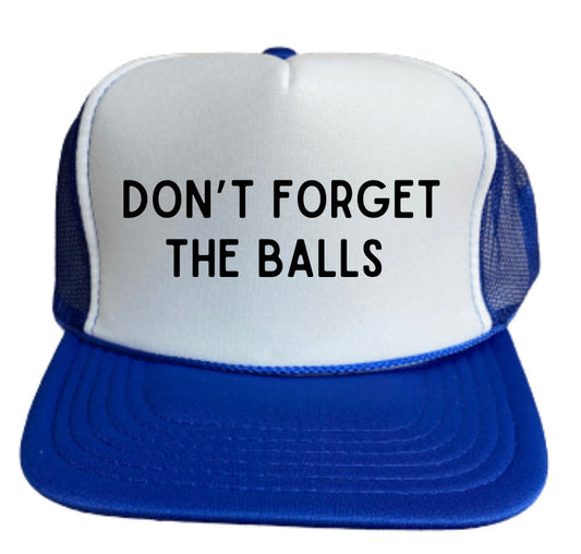 Don’t Forget The Balls Trucker Hat Uncle Bekah’s Inappropriate Trucker Hats