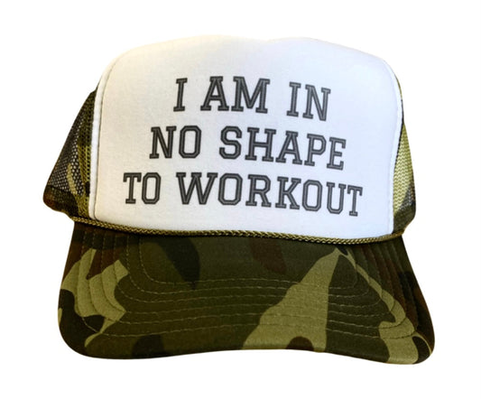 I am in No Shape to Workout Trucker Hat Uncle Bekah’s Inappropriate Trucker Hats