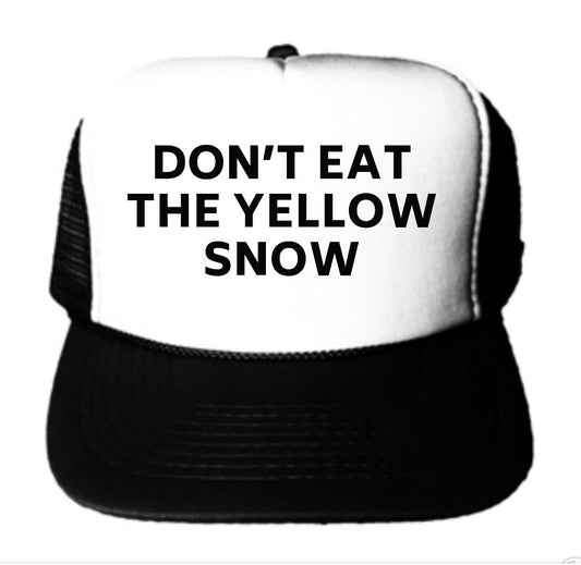 Don’t Eat The Yellow Snow Trucker Hat Uncle Bekah’s Inappropriate Trucker Hats