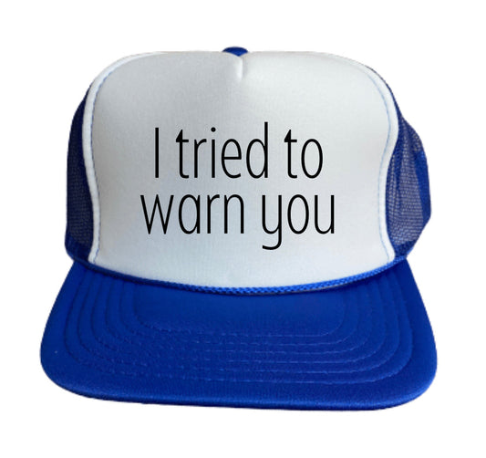 I Tried To Warn You Trucker Hat Uncle Bekah’s Inappropriate Trucker Hats