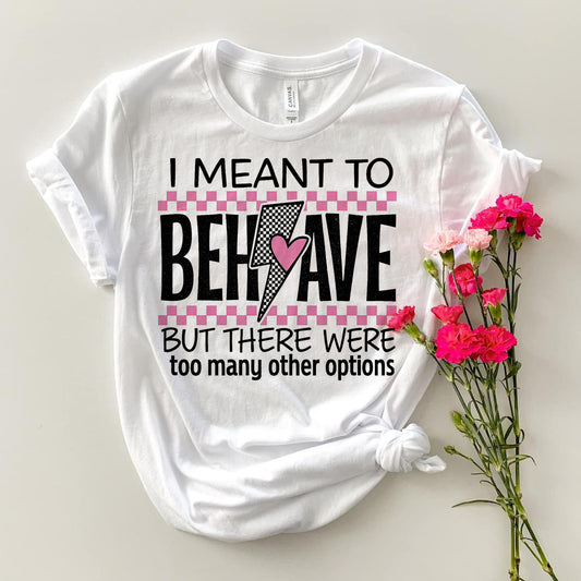 I Meant To Behave Checkered Graphic Tee T-Shirt