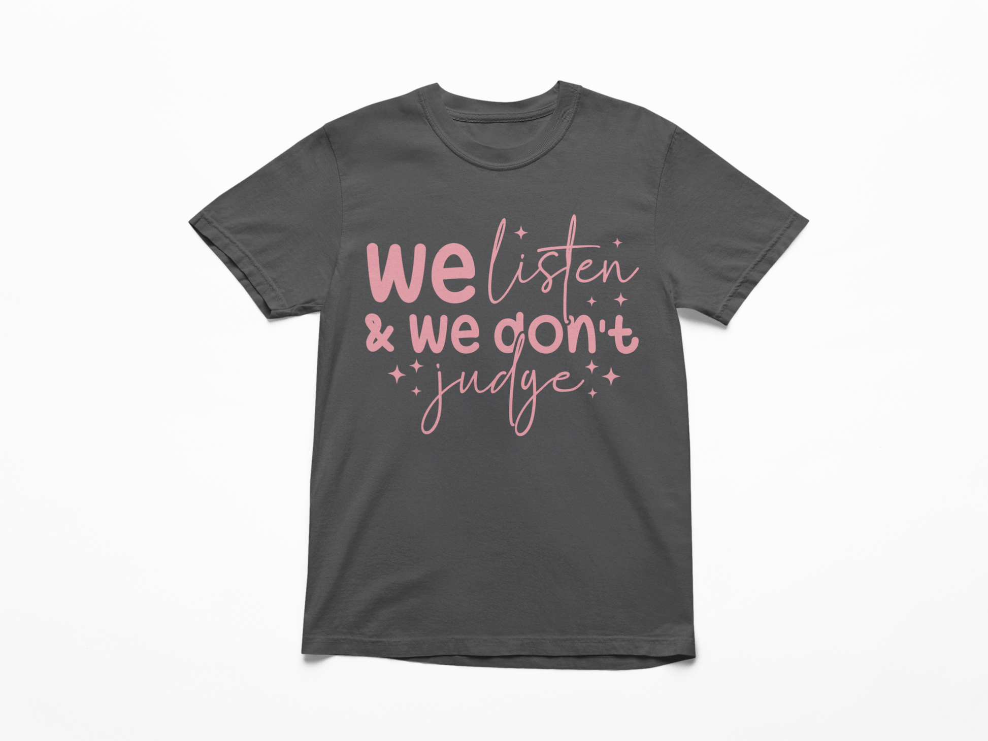 We Listen And We Don't Judge Graphic T-Shirt Tea Shirt Shoppe