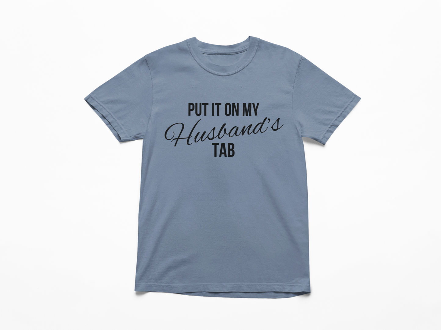 Put It On My Husbands Tab Graphic T-Shirt Tea Shirt Shoppe