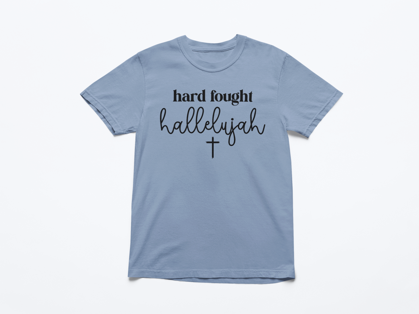 Hard Fought Hallelujah Graphic T-Shirt Tea Shirt Shoppe