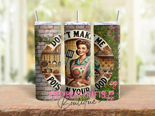 Dont Make Me Poison Vintage 20 oz Stainless Steel Tumbler