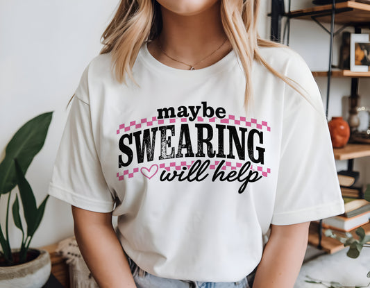 Maybe Swearing Will Help Graphic Neon Comfort Colors Tee T-Shirt